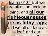 Is Our Sincere Righteousness Like Filthy Rags? - Truediscipleship